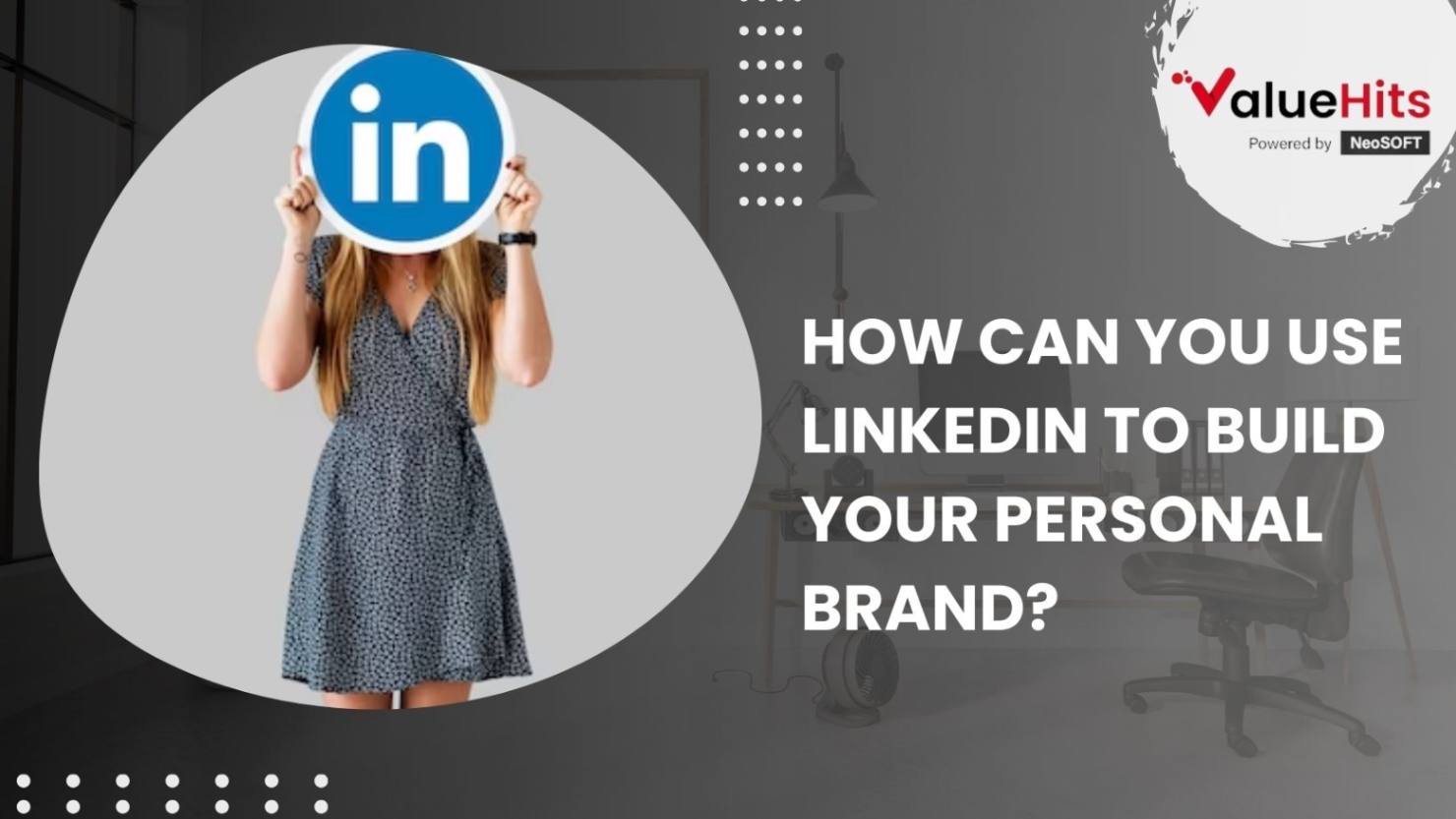 Build Your Personal Brand On Linkedin